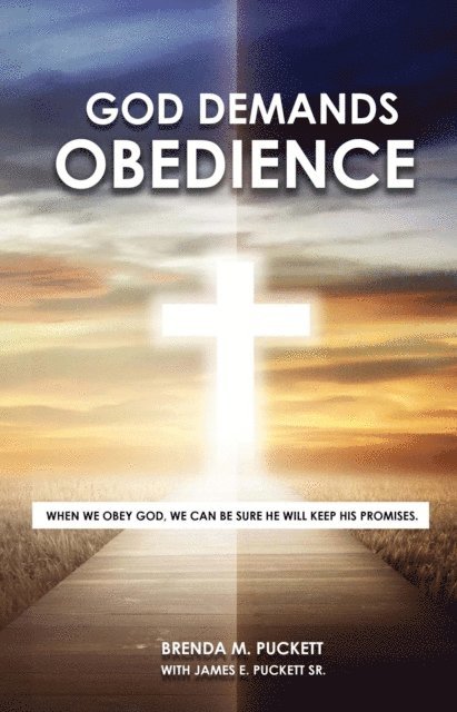 James Puckett Sr., Brenda M. Puckett - God Demands Obedience, E-bok