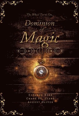 Chase St Clare, Eleanor Rose, August Oliver - Dominion of Magic, Inbunden. Tillgänglighet: Lägg i varukorg