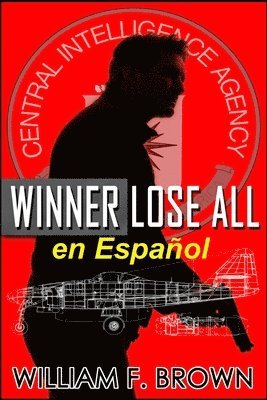 William F Brown - Winner Lose All, en Español, Häftad