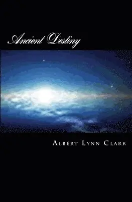 Albert Clark - Ancient Destiny - SHIP, Häftad. Tillgänglighet: Lägg i varukorg