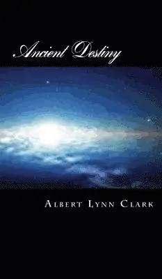 Albert Clark - Ancient Destiny - SHIP, Inbunden. Tillgänglighet: Lägg i varukorg