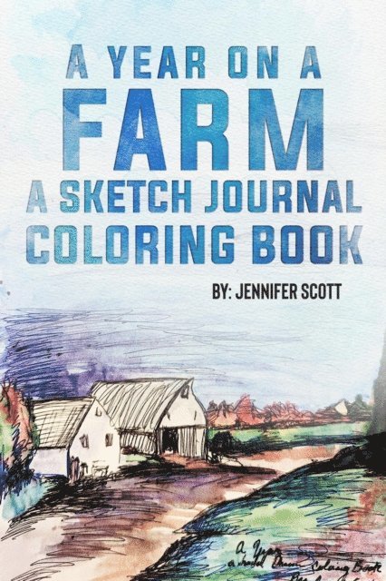 Jennifer Ann Scott, Adam benson, Andy Brown - YEAR ON A FARM A SKETCH JOURNAL COLORING BOOK, E-bok