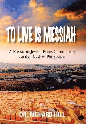 Richard Hill - To Lived Is Messiah, Inbunden. Tillgänglighet: Lägg i varukorg