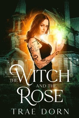 Trae Dorn - Witch and the Rose, Häftad. Tillgänglighet: Lägg i varukorg