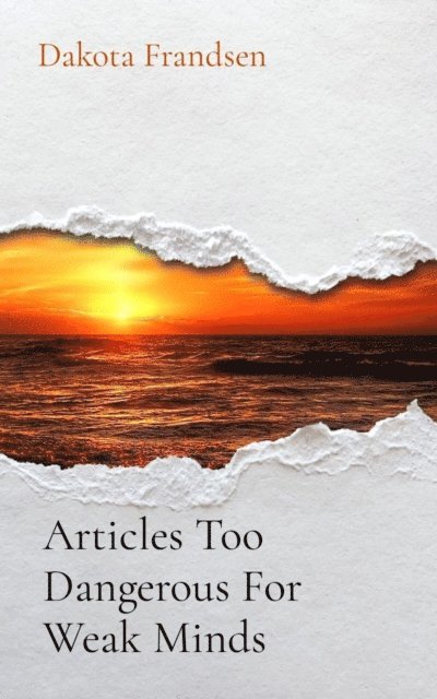 Sara Larson - Articles Too Dangerous For Weak Minds, E-bok
