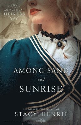Stacy Henrie - Among Sand and Sunrise, Häftad