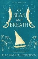 Ella Walker Henderson - Of Seas and Breath, Häftad