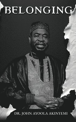 John Ayoola Akinyemi - Belonging, Inbunden. Tillgänglighet: Lägg i varukorg