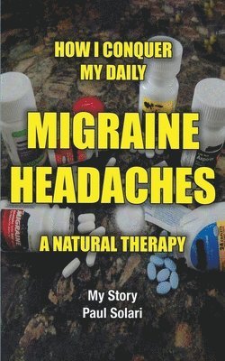 How I conquer My Daily Migraine Headaches