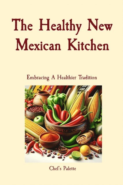 Anthony Solano - Healthy New Mexican Kitchen, E-bok