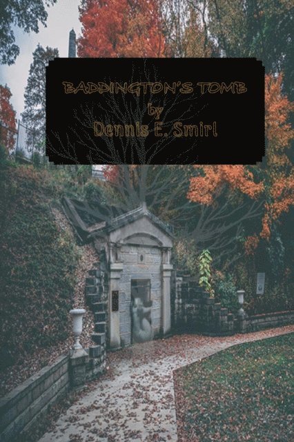 Dennis E Smirl, Gena Mantz - Baddington's Tomb, E-bok