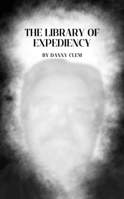 Danny Clem - Library of Expediency, E-bok
