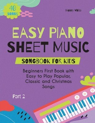 Henry White - Easy Piano Sheet Music Songbook for Kids, Häftad