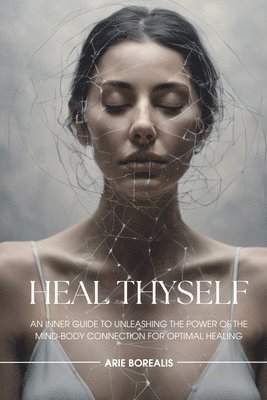 Arie Borealis - Heal Thyself, Häftad