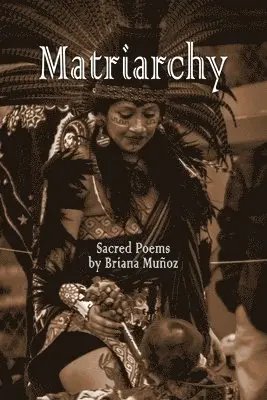 Briana Muñoz - Matriarchy, Häftad. Tillgänglighet: Lägg i varukorg