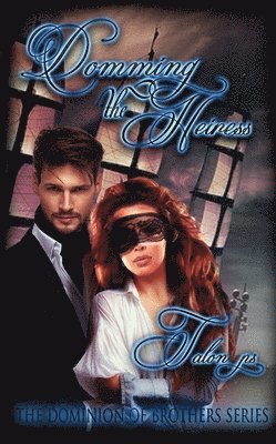 Talon P S, Tarian P S - Domming the Heiress, Häftad. Tillgänglighet: Lägg i varukorg