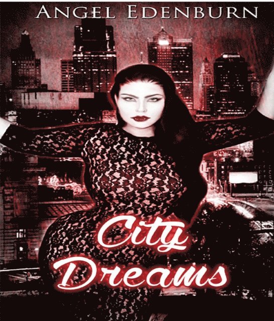Angel Edenburn - City Dreams, E-bok