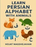 Hojat Naghshejahan - Learn Persian Alphabet with Animals, Häftad