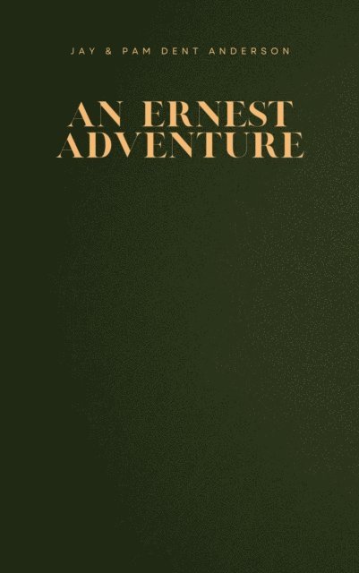 Pam Dent Anderson, Jay Anderson, Suzy Lokey - Ernest Adventure, E-bok