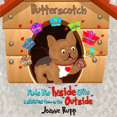 Joanne S Rupp - Butterscotch Finds His "Inside" Gifts & Shares Them on the "Outside", Häftad. Tillgänglighet: Lägg i varukorg