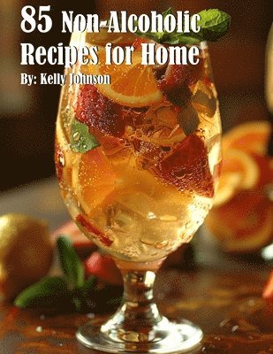 85 Non-Alcoholic Recipes for Home