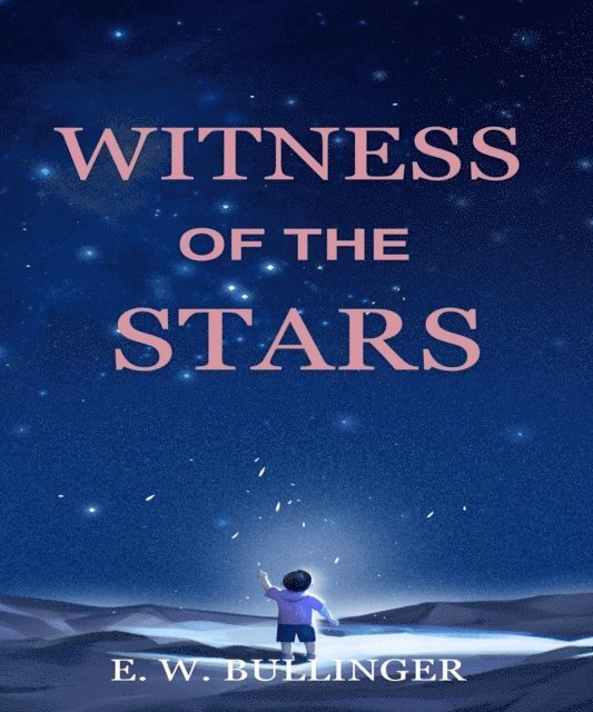 E. W. Bullinger - Witness of the Stars, E-bok