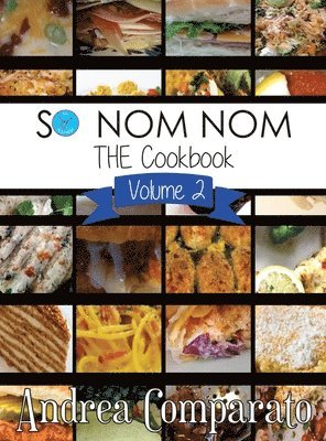Andrea Comparato - So Nom Nom THE Cookbook, Inbunden