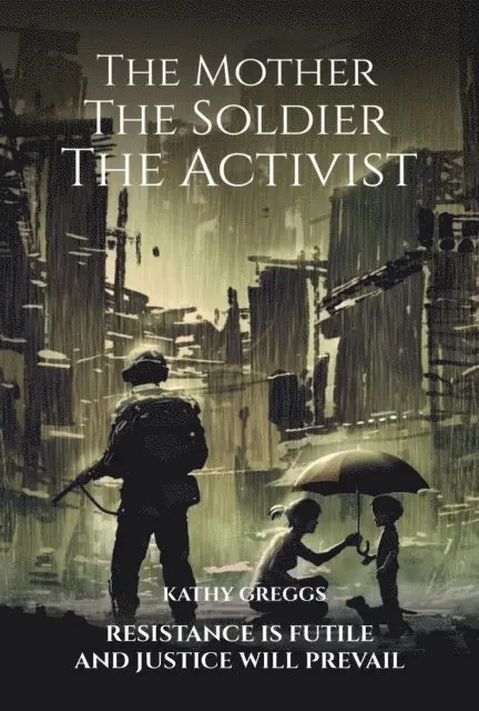 Kathy Greggs - Mother The Soldier The Activist, E-bok. Tillgänglighet: Lägg i varukorg