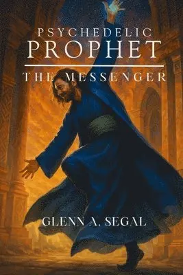 Glenn Segal - Psychedelic Prophet, Häftad. Tillgänglighet: Lägg i varukorg