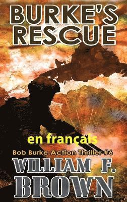 William F Brown - Burke's Rescue, en français, Inbunden