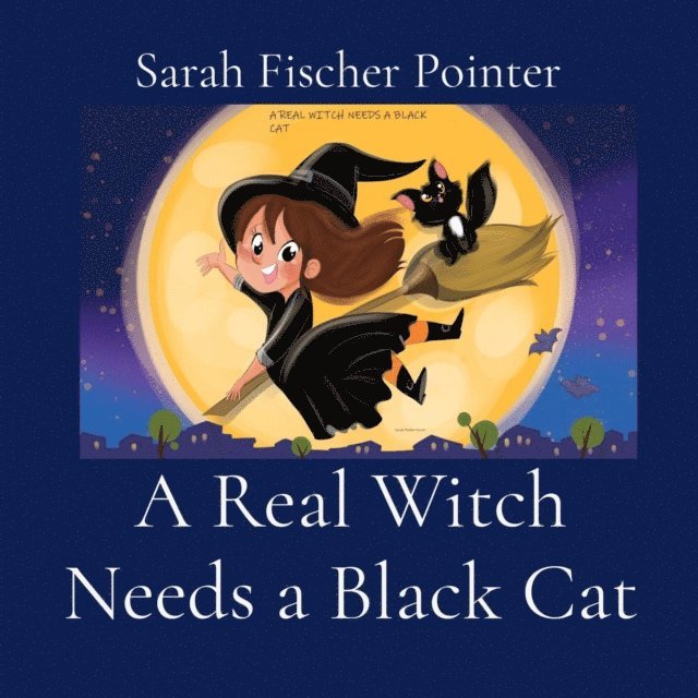 Sarah Fischer Pointer - Real Witch Needs a Black Cat, E-bok