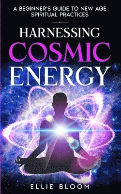 Ellie Bloom - Harnessing Cosmic Energy, Häftad