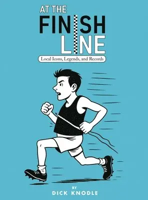 Dick Knodle, Kerry Knodle - At the Finish Line, Inbunden. Tillgänglighet: Lägg i varukorg