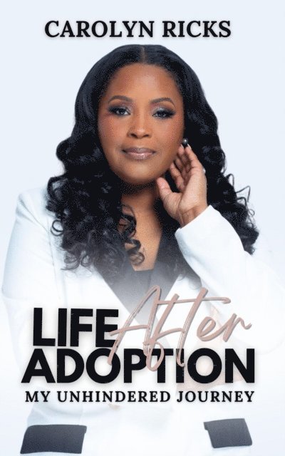 Carolyn Ricks - Life After Adoption, E-bok
