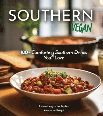 Alexander Knight - Southern Vegan Cookbook, Häftad. Tillgänglighet: Lägg i varukorg