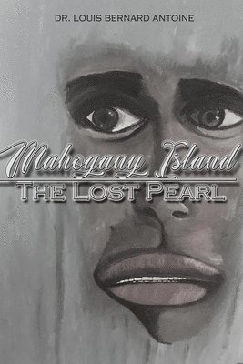 Louis Bernard Antoine - Mahogany Island, Häftad