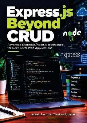 Israel Joshua Chukwubueze - Express.js Beyond CRUD, Häftad. Tillgänglighet: Lägg i varukorg