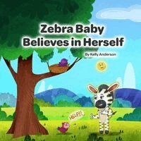 Kelly Anderson - Zebra Baby Believes in Herself, Häftad