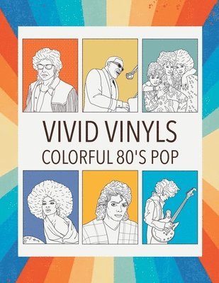 Bloom Publishing - Vivid Vinyls Colorful 80's Pop Coloring Book, Häftad