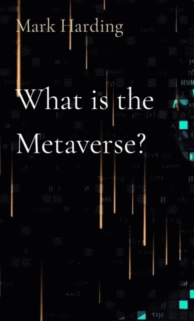 Mark Harding - What is the Metaverse?, E-bok