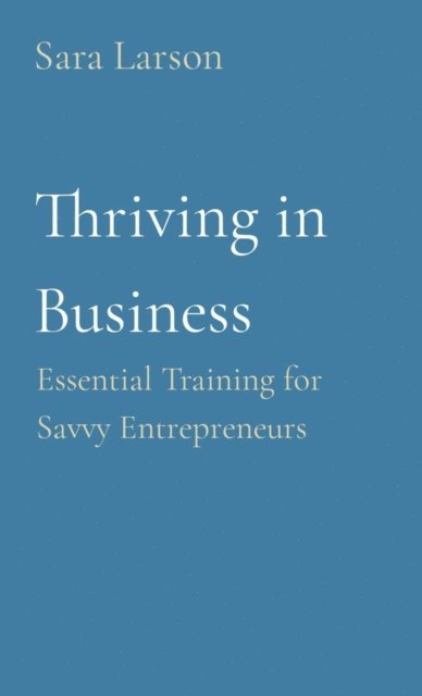 Sara Larson - Thriving in Business, E-bok