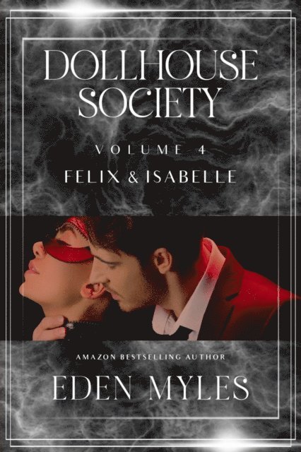 Eden Myles - Dollhouse Society Volume 4, E-bok