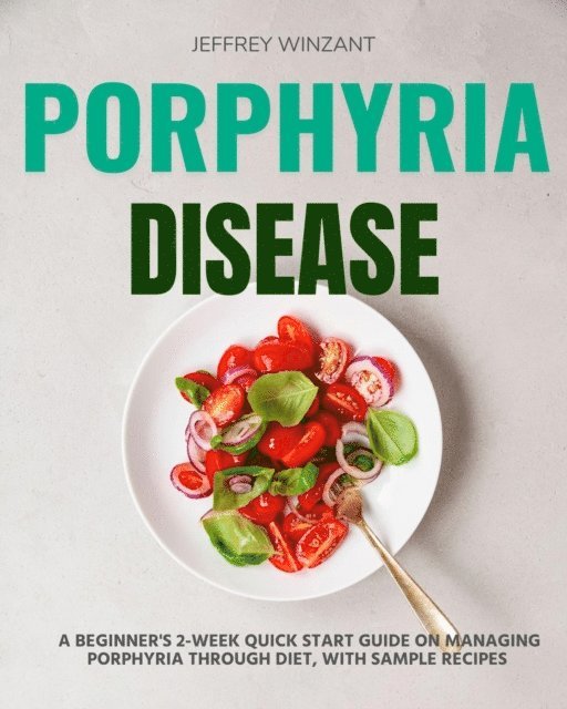 Jeffrey Winzant - Porphyria Disease, E-bok. Tillgänglighet: Lägg i varukorg