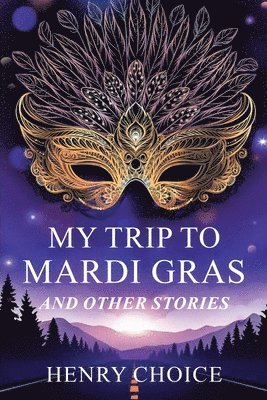 Henry Choice - My Trip to Mardi Gras, Häftad