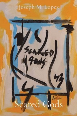 Joseph Lopez - Scared Gods, Häftad