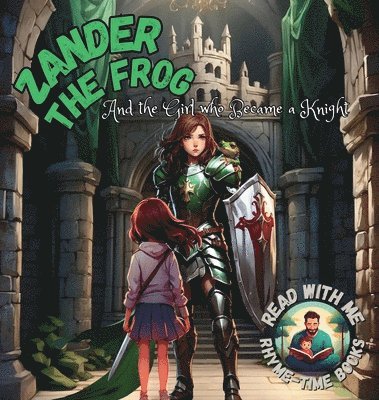 Todd Fowler, Zander Fowler - Zander the Frog And the Girl Who Became a Knight, Inbunden