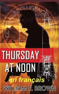William F Brown - Thursday at Noon, en français, Inbunden