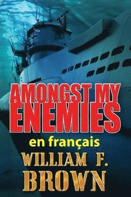 William F Brown - Amongst My Enemies, en français, Häftad