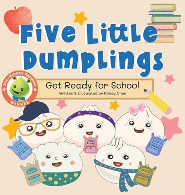 Kelsey Chen, Katie R Yen - Five Little Dumplings Get Ready for School, Inbunden