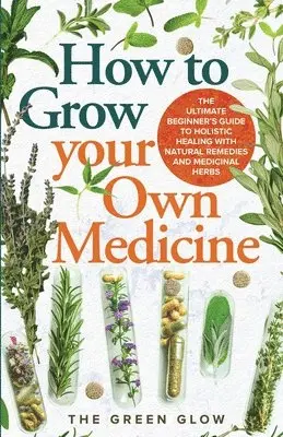 The Green Glow - How to Grow Your Own Medicine, Häftad. Tillgänglighet: Lägg i varukorg